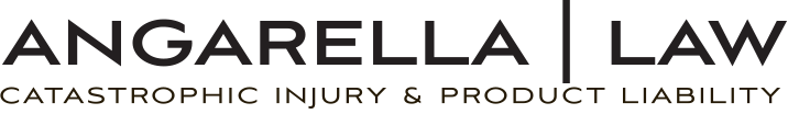 Angarella Law | Catastrophic Injury and Product Liability